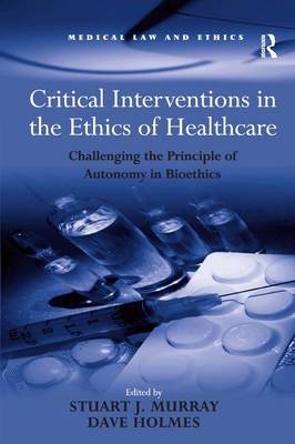 Critical Interventions in the Ethics of Healthcare -  Dave Holmes