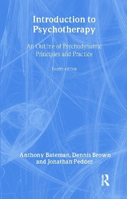 Introduction to Psychotherapy - Anthony Bateman, Dennis Brown, Jonathan Pedder