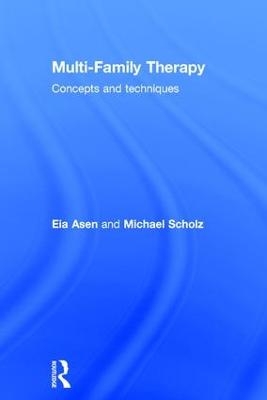 Multi-Family Therapy - Eia Asen, Michael Scholz