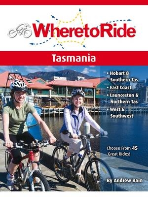 Where to Ride: Tasmania - Andrew Bain