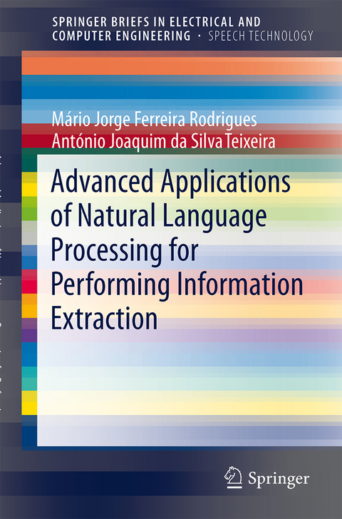 Advanced Applications of Natural Language Processing for Performing Information Extraction - Mário Rodrigues, António Teixeira