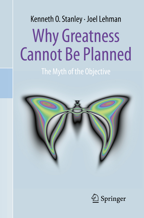 Why Greatness Cannot Be Planned - Kenneth O. Stanley, Joel Lehman