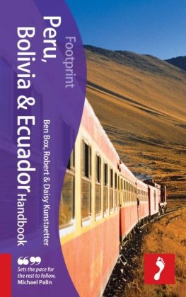 Peru, Bolivia & Ecuador Handbook - Ben Box, Robert Kunstaetter, Daisy Kunstaetter