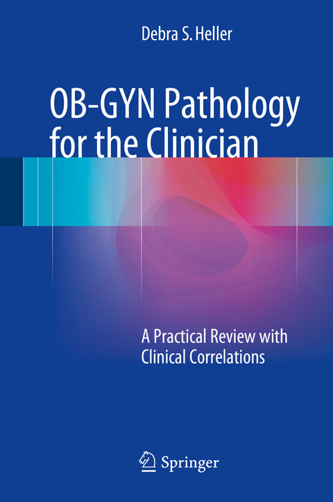 OB-GYN Pathology for the Clinician - Debra S. Heller