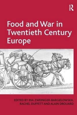 Food and War in Twentieth Century Europe -  Rachel Duffett