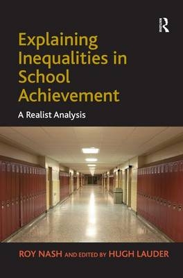 Explaining Inequalities in School Achievement -  Roy Nash