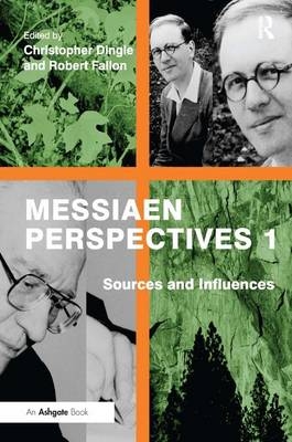 Messiaen Perspectives 1: Sources and Influences -  Robert Fallon