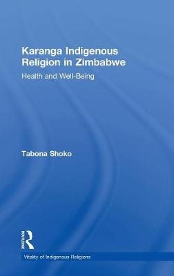 Karanga Indigenous Religion in Zimbabwe -  Tabona Shoko