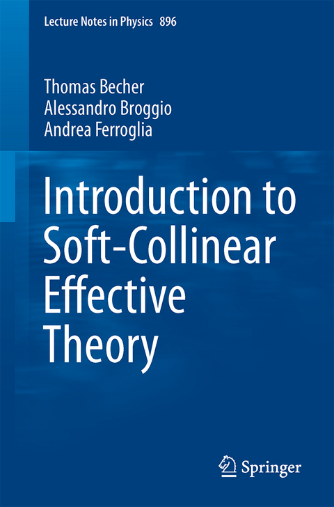Introduction to Soft-Collinear Effective Theory - Thomas Becher, Alessandro Broggio, Andrea Ferroglia