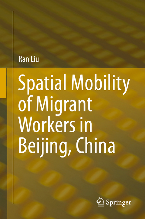 Spatial Mobility of Migrant Workers in Beijing, China - Ran Liu