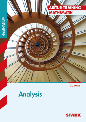 Abitur-Training - Mathematik Analysis Bayern - Horst Lautenschlager