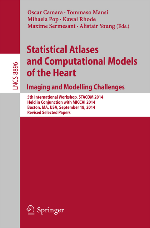 Statistical Atlases and Computational Models of the Heart: Imaging and Modelling Challenges - 