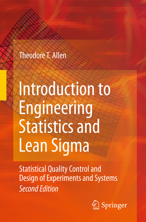 Introduction to Engineering Statistics and Lean Sigma - Theodore T. Allen