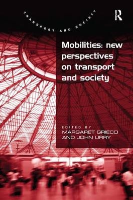 Mobilities: New Perspectives on Transport and Society - UK) Urry John (Lancaster University