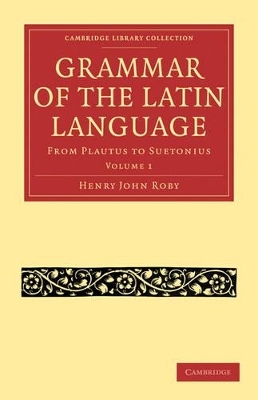 Grammar of the Latin Language 2 Volume Paperback Set - Henry John Roby