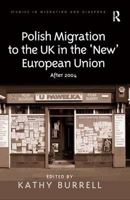Polish Migration to the UK in the 'New' European Union - 