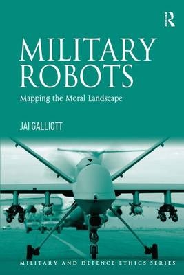 Military Robots -  Jai Galliott