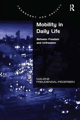 Mobility in Daily Life -  Malene Freudendal-Pedersen