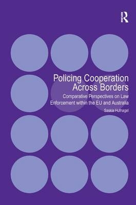 Policing Cooperation Across Borders -  Saskia Hufnagel