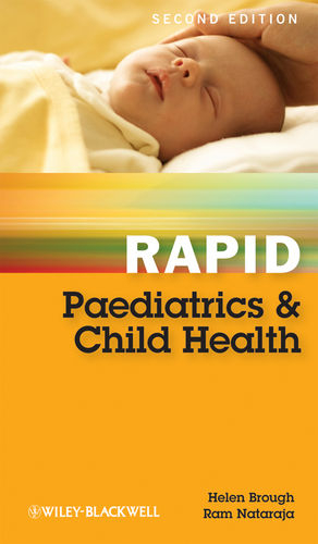 Rapid Paediatrics and Child Health - Helen A. Brough, Ram Nataraja