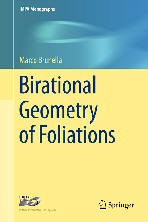 Birational Geometry of Foliations - Marco Brunella