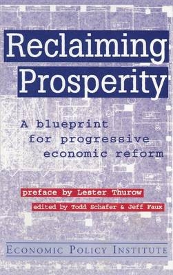 Reclaiming Prosperity -  Jeff Faux,  Todd Schafer
