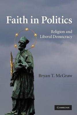 Faith in Politics - Bryan T. McGraw
