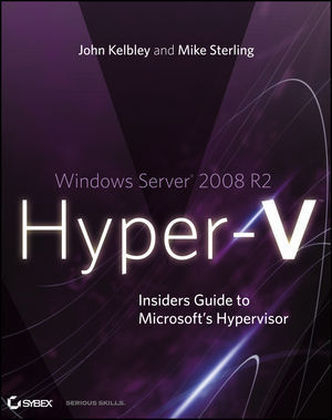 Windows Server 2008 R2 Hyper-V - John Kelbley, Mike Sterling