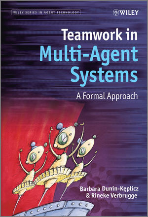 Teamwork in Multi-Agent Systems - Barbara Dunin-Keplicz, Rineke Verbrugge