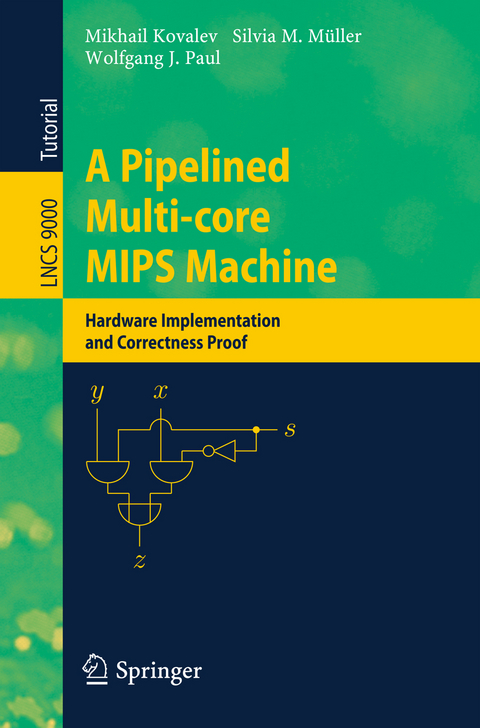 A Pipelined Multi-core MIPS Machine - Mikhail Kovalev, Silvia M. Müller, Wolfgang J. Paul