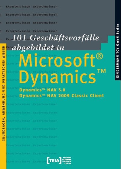 101 Geschäftsvorfälle abgebildet in Microsoft Dynamics NAV 5.0/NAV 2009 Classic Client