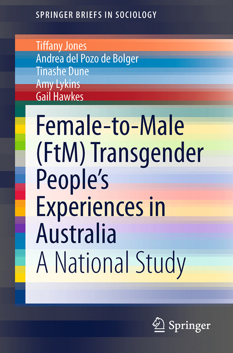 Female-to-Male (FtM) Transgender People’s Experiences in Australia - Tiffany Jones, Andrea del Pozo de Bolger, Tinashe Dune, Amy Lykins, Gail Hawkes