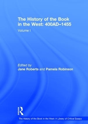 The History of the Book in the West: 400AD�1455 - Pamela Robinson