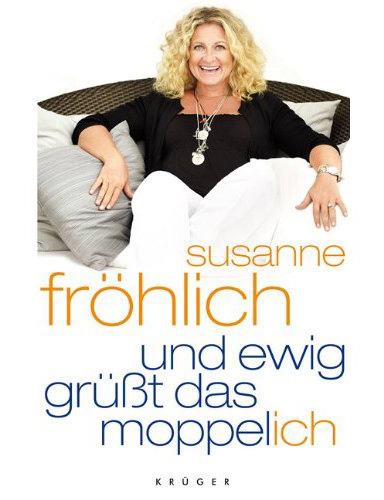 Und ewig grüßt das Moppel-Ich - Susanne Fröhlich