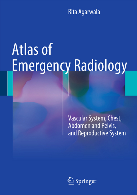 Atlas of Emergency Radiology - Rita Agarwala