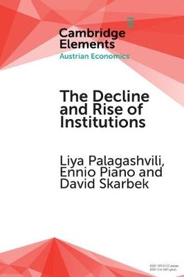 Decline and Rise of Institutions -  Liya Palagashvili,  Ennio Piano,  David Skarbek