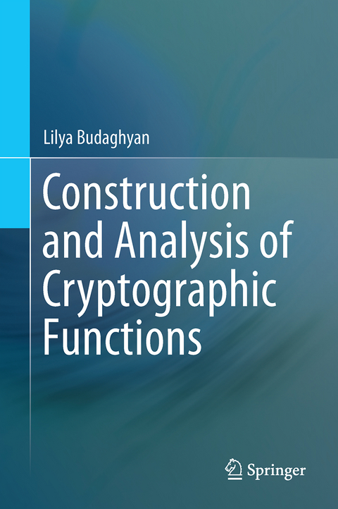 Construction and Analysis of Cryptographic Functions - Lilya Budaghyan