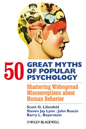 50 Great Myths of Popular Psychology - Scott O. Lilienfeld, Steven Jay Lynn, John Ruscio, Barry L. Beyerstein