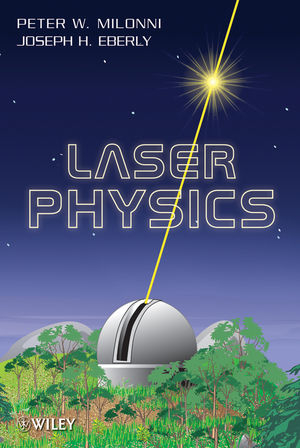 Laser Physics - Peter W. Milonni, Joseph H. Eberly