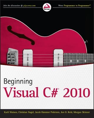 Beginning Visual C# 2010 - Karli Watson, Christian Nagel, Jacob Hammer Pedersen, Jon D. Reid, Morgan Skinner