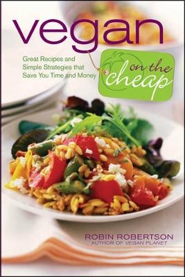 Vegan on the Cheap - Robin Robertson