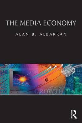 The Media Economy - Alan B. Albarran