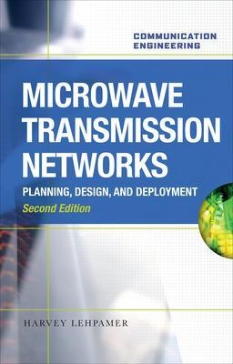 Microwave Transmission Networks, Second Edition - Harvey Lehpamer