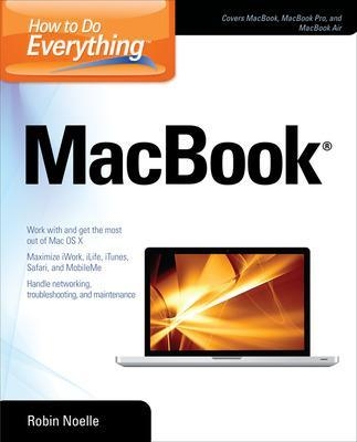 How to Do Everything MacBook - Robin Noelle