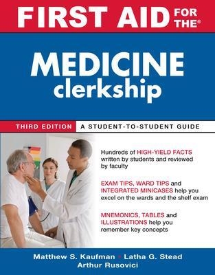 First Aid for the Medicine Clerkship, Third Edition - Matthew Kaufman, Latha Ganti, Arthur Rusovici