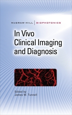 In Vivo Clinical Imaging and Diagnosis - James Tunnell