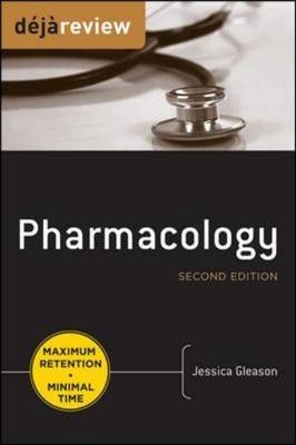 Deja Review Pharmacology, Second Edition - Jessica Gleason