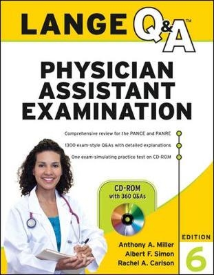 Lange Q&A Physician Assistant Examination, Sixth Edition - Anthony Miller, Albert Simon, Rachel Carlson