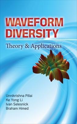 Waveform Diversity: Theory & Applications - S Pillai, Ke Yong Li, Ivan Selesnick, Braham Himed