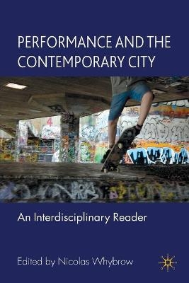 Performance and the Contemporary City - Nicolas Whybrow